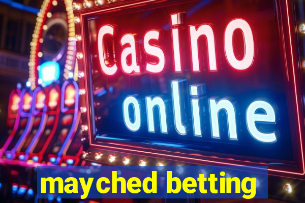 mayched betting