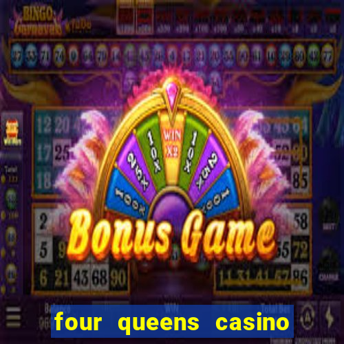 four queens casino hotel las vegas