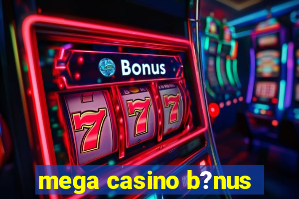 mega casino b?nus