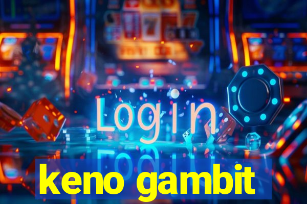 keno gambit