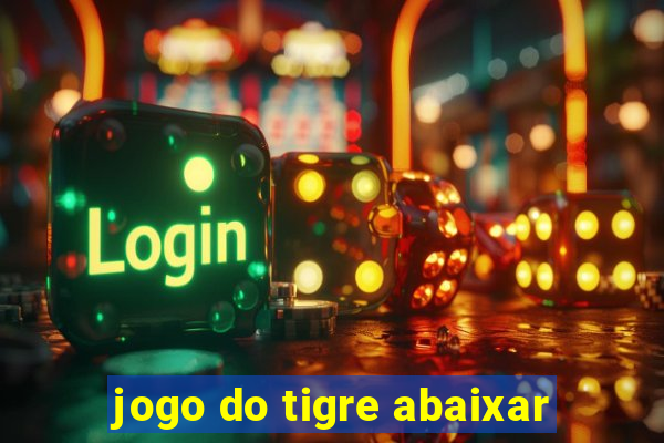 jogo do tigre abaixar