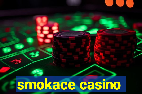 smokace casino