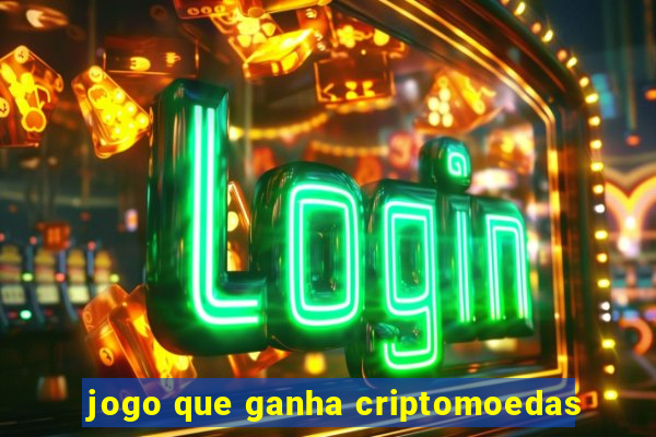 jogo que ganha criptomoedas