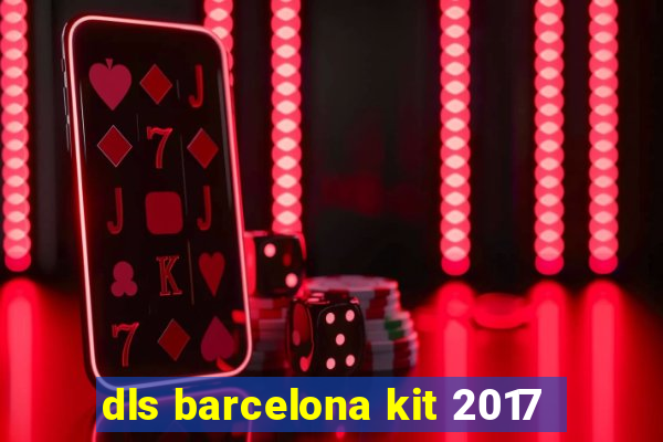 dls barcelona kit 2017