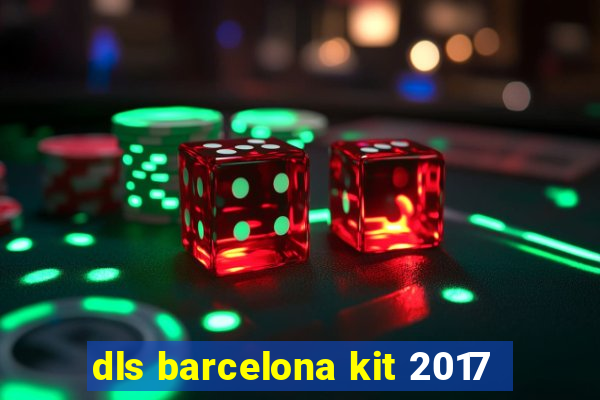 dls barcelona kit 2017