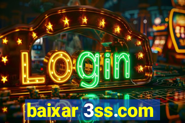 baixar 3ss.com