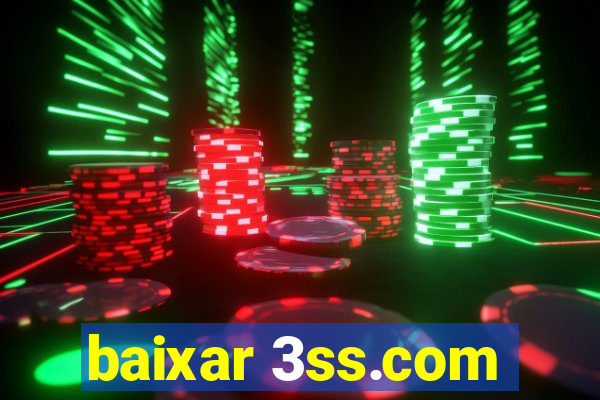 baixar 3ss.com