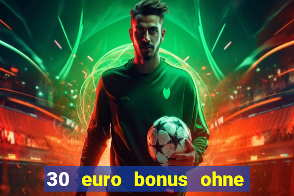 30 euro bonus ohne einzahlung casino 2022