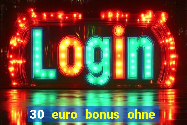 30 euro bonus ohne einzahlung casino 2022