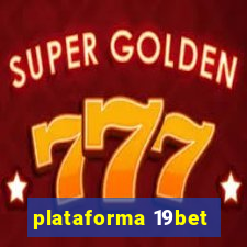 plataforma 19bet