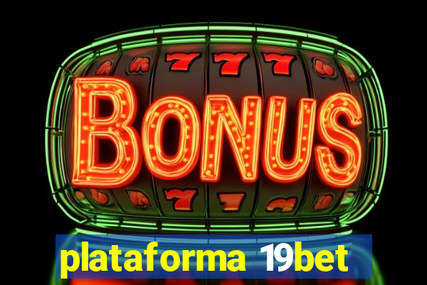 plataforma 19bet