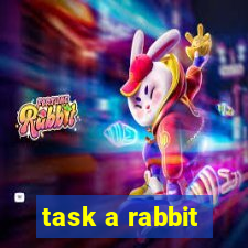 task a rabbit