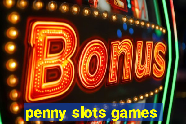 penny slots games