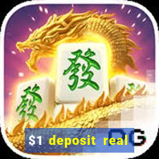 $1 deposit real play casinos