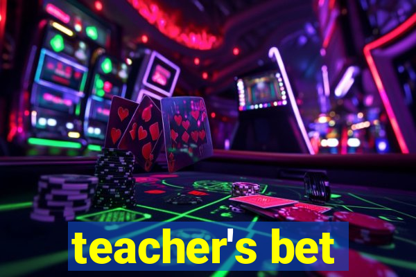 teacher's bet