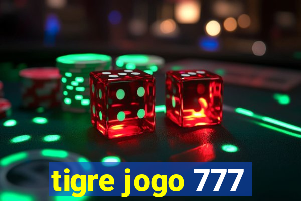 tigre jogo 777