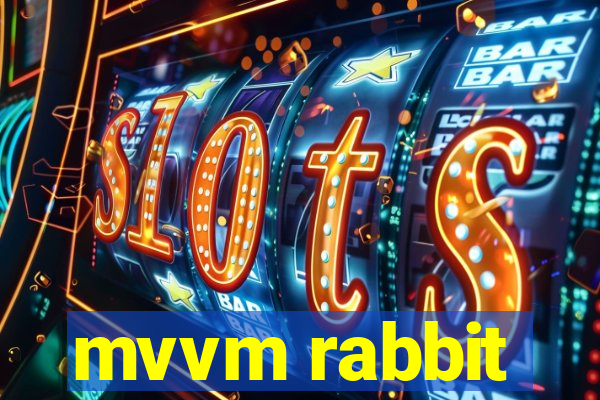 mvvm rabbit