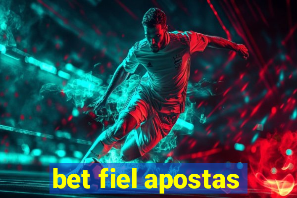 bet fiel apostas