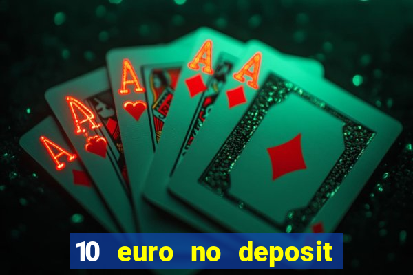 10 euro no deposit bonus casino