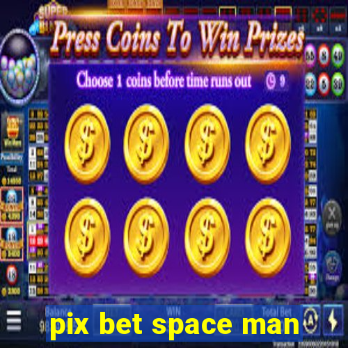 pix bet space man