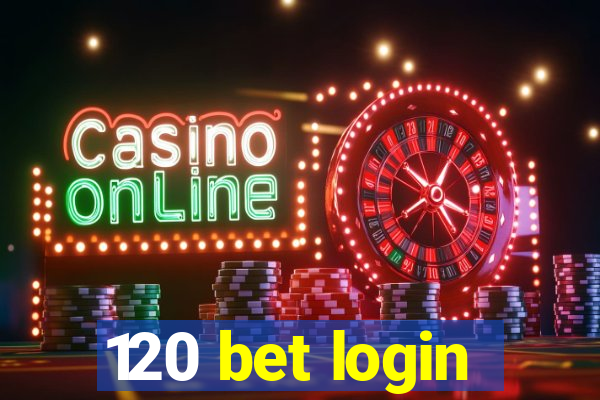 120 bet login