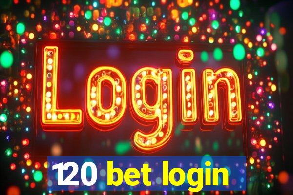 120 bet login