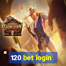 120 bet login