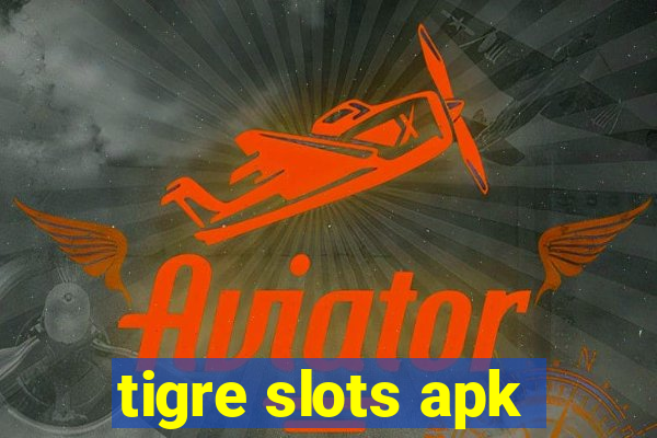 tigre slots apk