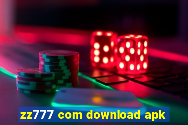 zz777 com download apk