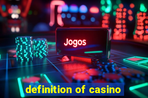 definition of casino