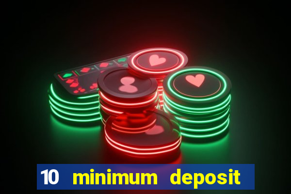 10 minimum deposit casinos canada