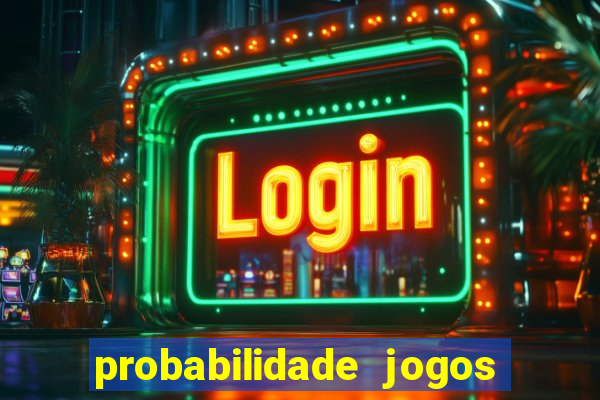 probabilidade jogos de futebol