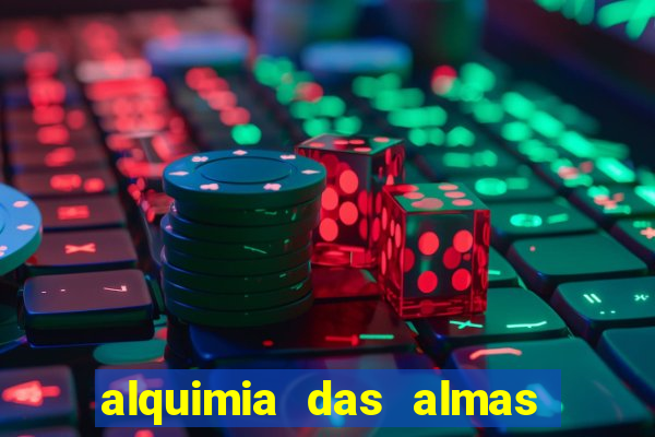 alquimia das almas 3 temporada