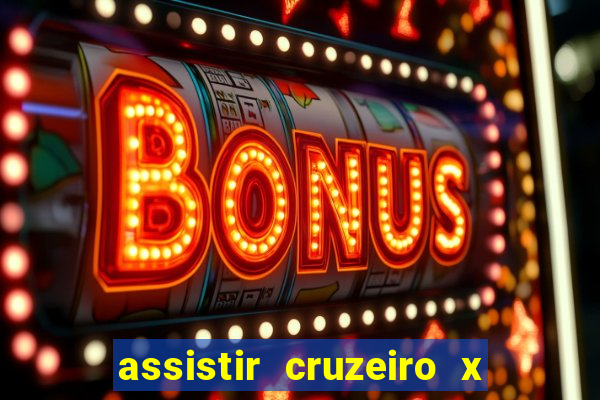 assistir cruzeiro x bragantino ao vivo