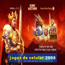 jogos de celular 2008