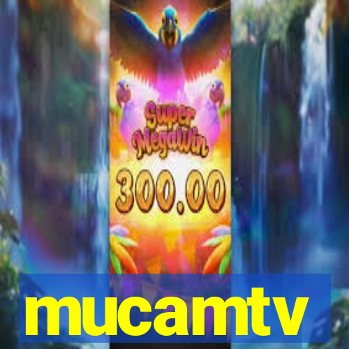 mucamtv