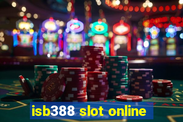 isb388 slot online