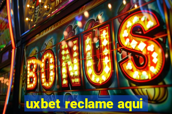 uxbet reclame aqui