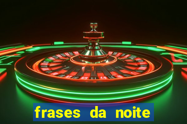 frases da noite para status