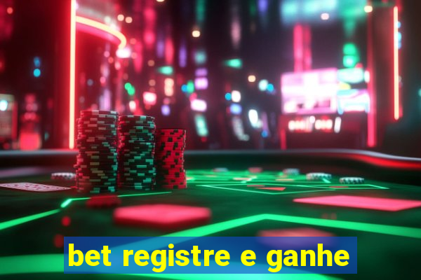 bet registre e ganhe