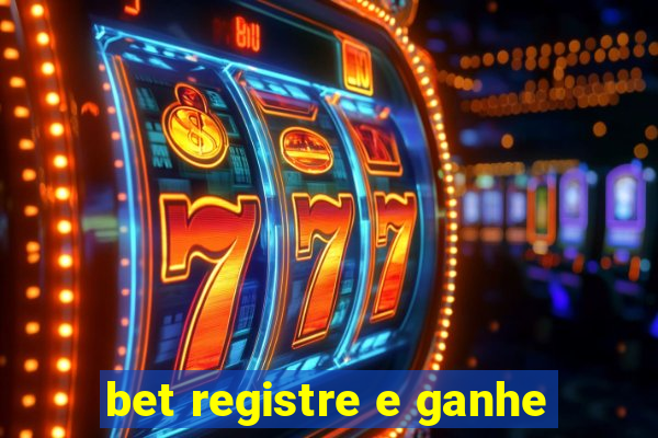 bet registre e ganhe