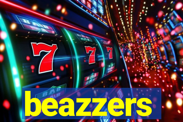 beazzers