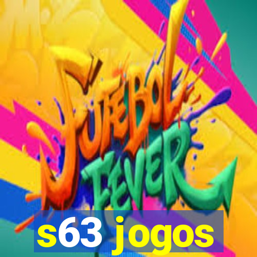 s63 jogos