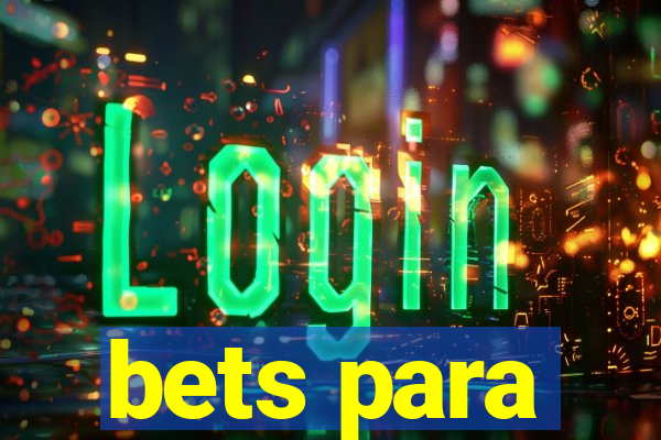 bets para