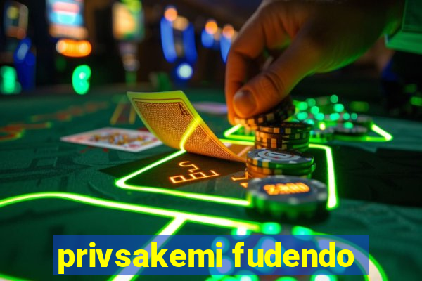 privsakemi fudendo