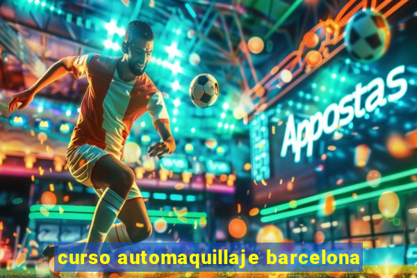 curso automaquillaje barcelona