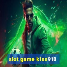 slot game kiss918