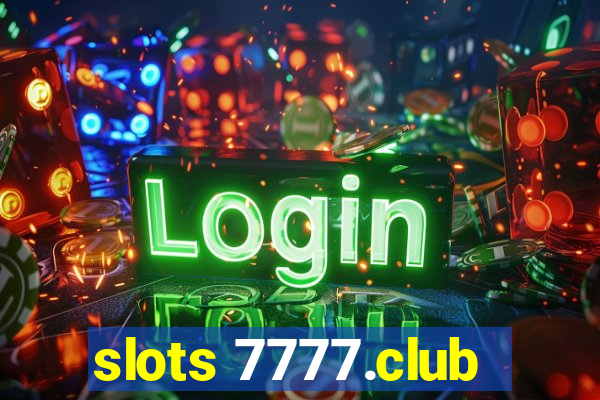 slots 7777.club