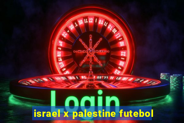 israel x palestine futebol