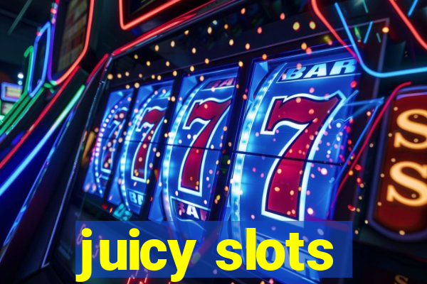 juicy slots